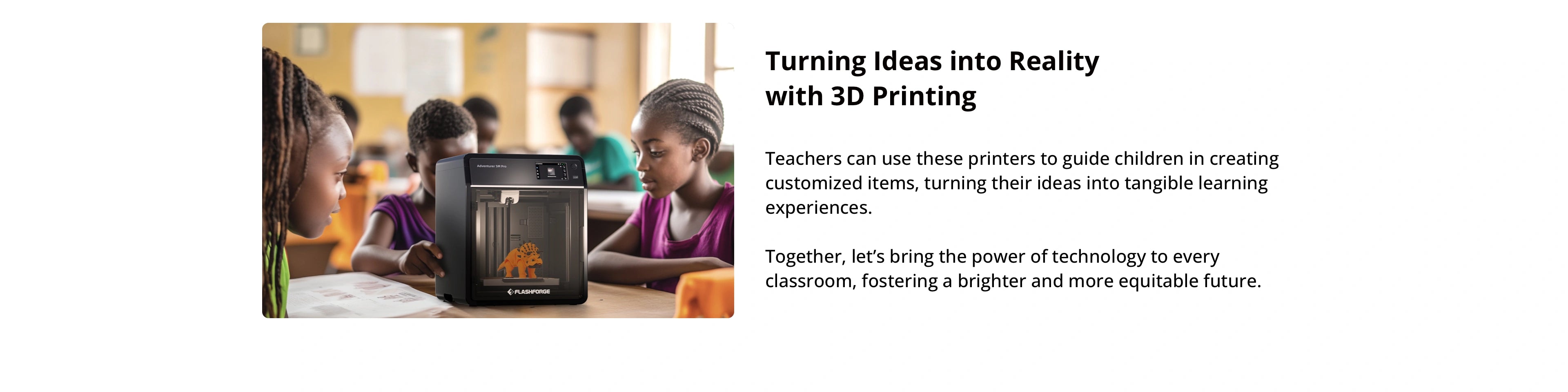 Flashforge African Donation Project: Light up the Dream: Teachers using Flashforge 3D printers to help children turn creative ideas into tangible learning experiences in classrooms