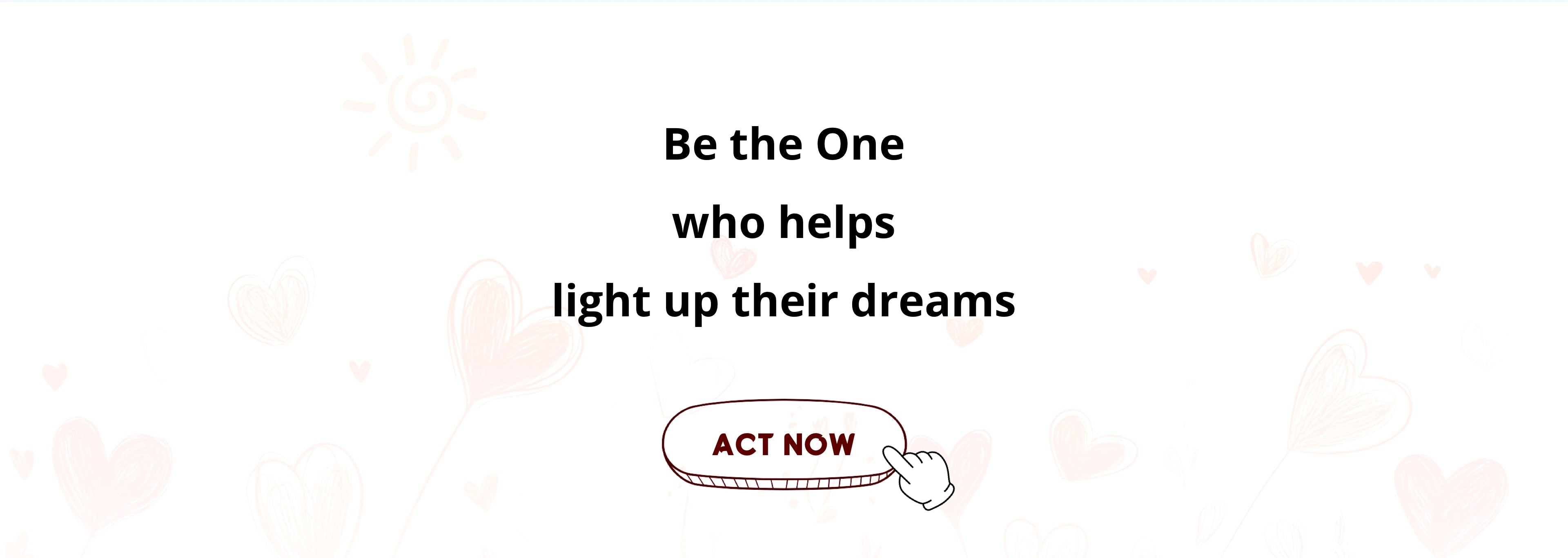 Encourage action: 'Be the one to help light up their dreams' with an 'Act Now' button. Link to 3D Printer Collection
